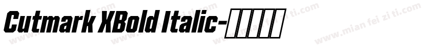 Cutmark XBold Italic字体转换